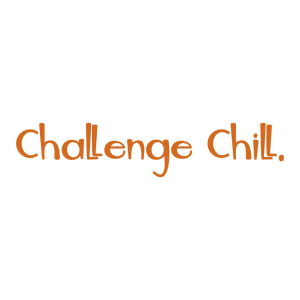 challenge chill quote SVG PNG design with bold lettering