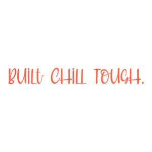 built chill tough quote SVG PNG design with bold lettering, an uplifting message