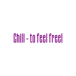 chill to feel free quote SVG PNG design with bold lettering, an uplifting message