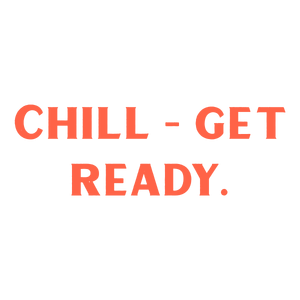 chill get ready quote SVG PNG design with bold lettering, an uplifting message