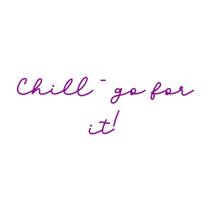 chill go for it quote SVG PNG design with an uplifting message