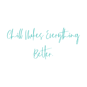chill makes everything better quote SVG PNG design with an uplifting message