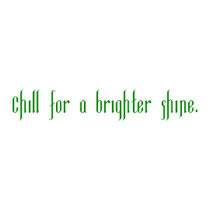 chill for a brighter shine quote SVG PNG design with bold lettering, an uplifting message
