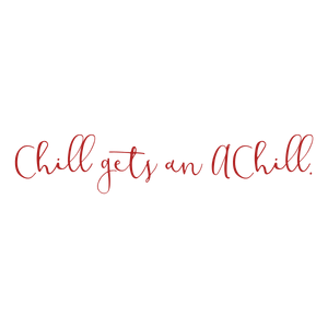 chill gets an achill quote SVG PNG design with bold lettering