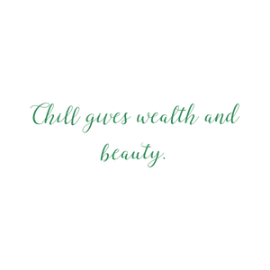 chill gives wealth and beauty quote SVG PNG design