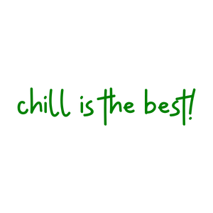 chill is the best quote SVG PNG design with an uplifting message