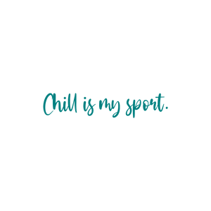 chill is my sport quote SVG PNG design
