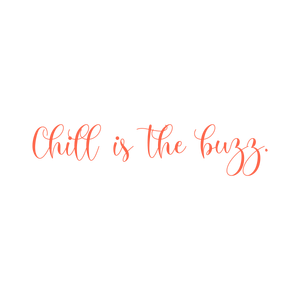 chill is the buzz quote SVG PNG design with an uplifting message