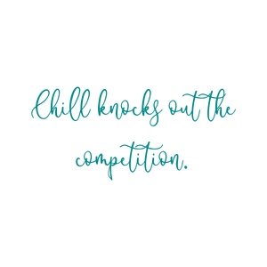 chill knocks out the competition quote SVG PNG design with bold lettering, an uplifting message