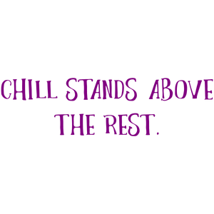 chill stands above the rest quote SVG PNG design with bold lettering