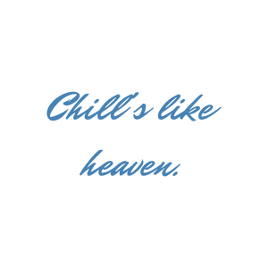 chill's like heaven quote SVG PNG design with bold lettering