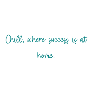 chill where success is at home quote SVG PNG design