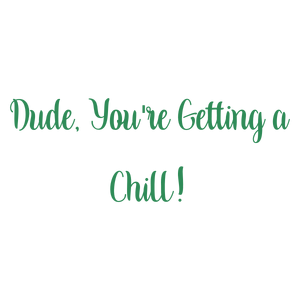 dude you're getting a chill quote SVG PNG design