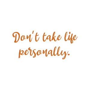 don't take life personally quote SVG PNG design with an uplifting message