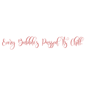 every bubble's passed its chill quote SVG PNG design