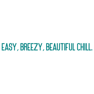 easy breezy beautiful chill quote SVG PNG design with bold lettering, an uplifting message