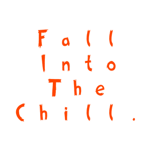 fall into the chill quote SVG PNG design with hand-drawn style, bold lettering