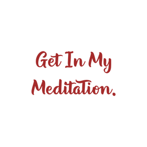 get in my meditation quote SVG PNG design