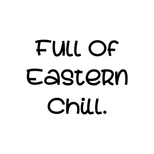 full of eastern chill SVG PNG design with bold lettering