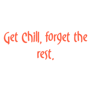 get chill forget the rest quote SVG PNG design