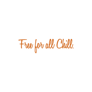 free for all chill quote SVG PNG design with an uplifting message