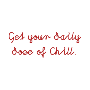 get your daily dose of chill quote SVG PNG design with bold lettering