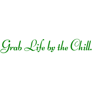 grab life by the chill quote SVG PNG design with bold lettering, an uplifting message