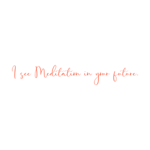 i see meditation in your future quote SVG PNG design