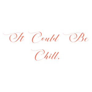 it could be chill quote SVG PNG design with an uplifting message