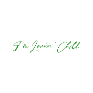i'm lovin' chill quote SVG PNG design