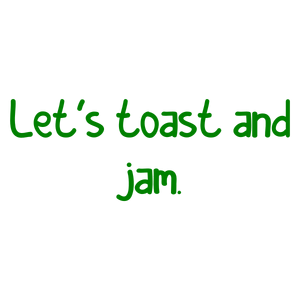 let's toast and jam quote SVG PNG design