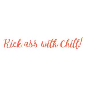 kick ass with chill quote SVG PNG design with bold lettering, an uplifting message