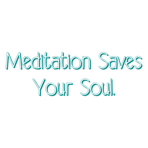 meditation saves your soul quote SVG PNG design with hand-drawn style