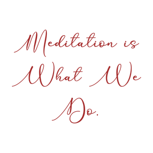 meditation is what we do quote SVG PNG design with bold lettering
