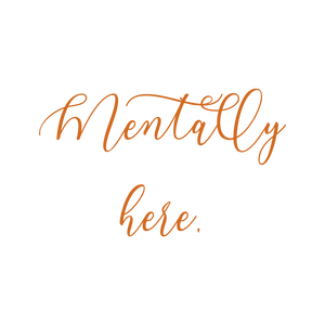 mentally here quote SVG PNG design with bold lettering, an uplifting message