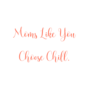moms like you choose chill quote SVG PNG design with bold lettering, an uplifting message