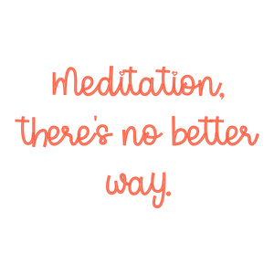 meditation there's no better way quote SVG PNG design with bold lettering, an uplifting message
