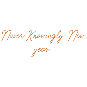 never knowingly new year quote SVG PNG design with bold lettering