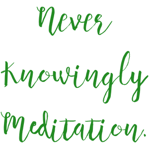 never knowingly meditation quote SVG PNG design