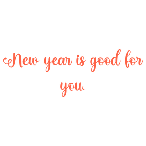 new year is good for you quote SVG PNG design with hand-drawn style, bold lettering, an uplifting message