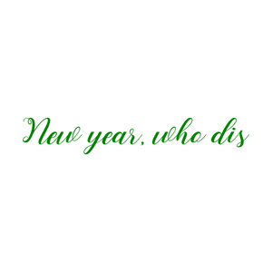 new year who dis quote SVG PNG design