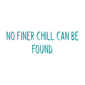 no finer chill can be found quote SVG PNG design with bold lettering