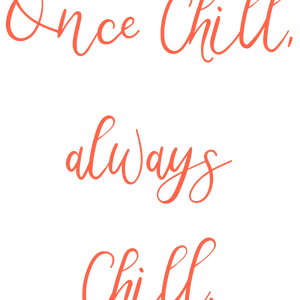 once chill always SVG PNG design with bold lettering