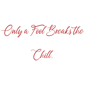 only a fool breaks the chill quote SVG PNG design with bold lettering
