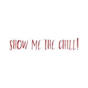 show me the chill quote SVG PNG design with hand-drawn style, bold lettering