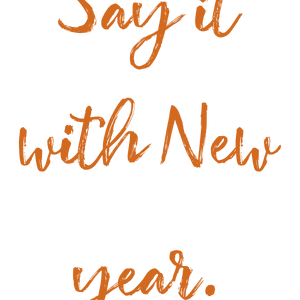 say it with new year quote SVG PNG design with hand-drawn style, bold lettering