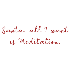 santa all i want is meditation quote SVG PNG design with bold lettering