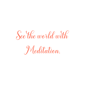 see the world with meditation quote SVG PNG design