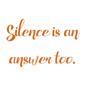 silence is an answer too quote SVG PNG design