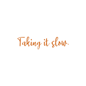 taking it slow quote SVG PNG design with an uplifting message